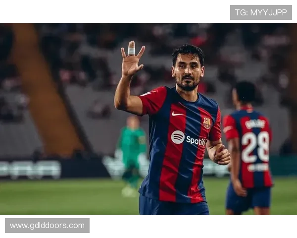 京多安在巴萨新篇章中展现关键角色，持续提升球队竞争力